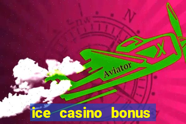 ice casino bonus 25 euro